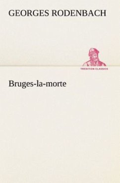 Bruges-la-morte - Rodenbach, Georges