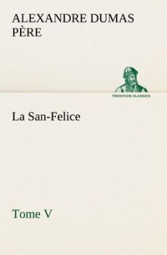 La San-Felice, Tome V - Dumas, Alexandre, der Ältere