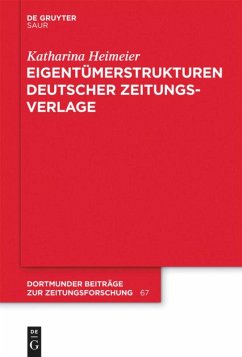 Eigentümerstrukturen deutscher Zeitungsverlage - Heimeier, Katharina