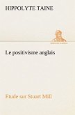 Le positivisme anglais Etude sur Stuart Mill