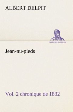 Jean-nu-pieds, Vol. 2 chronique de 1832 - Delpit, Albert