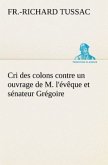 Cri des colons contre un ouvrage de M. l'évêque et sénateur Grégoire, ayant pour titre 'De la Littérature des nègres'