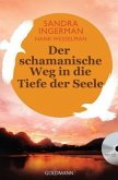 Der schamanische Weg in die Tiefe der Seele (m. Audio-CD)