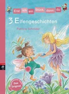 3 Elfengeschichten / Erst ich ein Stück, dann du. Themenbände Bd.11 - Schröder, Patricia