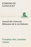 Journal des Goncourt (Troisième série, troisième volume) Mémoires de la vie littéraire
