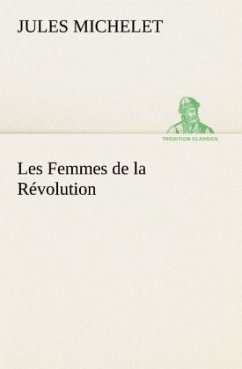 Les Femmes de la Révolution - Michelet, Jules