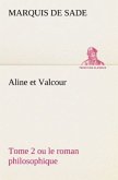 Aline et Valcour, tome 2 ou le roman philosophique