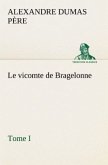 Le vicomte de Bragelonne, Tome I.