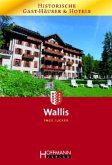 Wallis / Historische Gast-Häuser und Hotels Wallis / Historische Gast-Häuser und Hotels