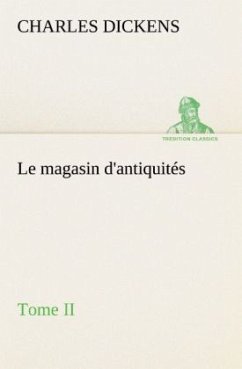 Le magasin d'antiquités, Tome II - Dickens, Charles