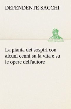 La pianta dei sospiri con alcuni cenni su la vita e su le opere dell'autore - Sacchi, Defendente