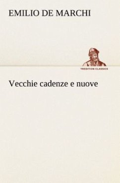 Vecchie cadenze e nuove - De Marchi, Emilio