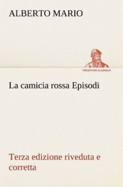 La camicia rossa Episodi - Terza edizione riveduta e corretta - Mario, Alberto