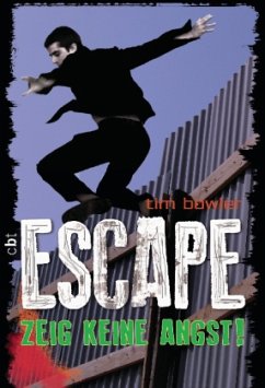 Zeig keine Angst! / Escape Bd.4 - Bowler, Tim
