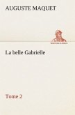 La belle Gabrielle ¿ Tome 2