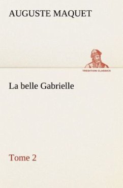 La belle Gabrielle ¿ Tome 2 - Maquet, Auguste