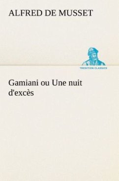 Gamiani ou Une nuit d'excès - Musset, Alfred de