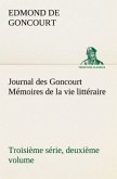 Journal des Goncourt (Troisième série, deuxième volume) Mémoires de la vie littéraire