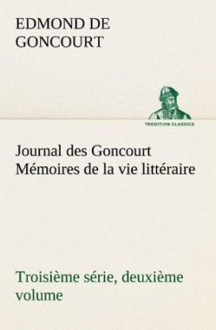 Journal des Goncourt (Troisième série, deuxième volume) Mémoires de la vie littéraire - Goncourt, Edmond de