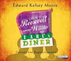 Mrs Roosevelt und das Wunder von Earl's Diner, 6 Audio-CDs - Moore, Edward Kelsey