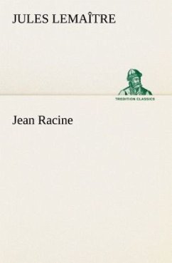 Jean Racine - Lemaître, Jules