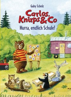 Hurra, endlich Schule! / Carlos, Knirps & Co Bd.3 - Scholz, Gaby