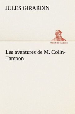 Les aventures de M. Colin-Tampon - Girardin, Jules