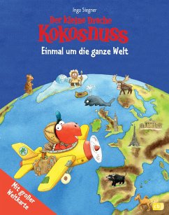 Der kleine Drache Kokosnuss - Einmal um die ganze Welt / Der kleine Drache Kokosnuss Vorlesebücher Bd.4 - Siegner, Ingo
