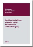Betriebswirtschaftliche Strategien für die Abfallwirtschaft und Stadtreinigung 2012 Betriebswirtschaftliche Strategien für die Abfallwirtschaft und Stadtreinigung 2012