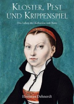 Kloster, Pest und Krippenspiel - Dehnerdt, Eleonore