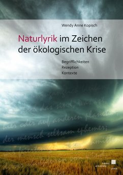 Naturlyrik im Zeichen der ökologischen Krise - Kopisch, Wendy Anne