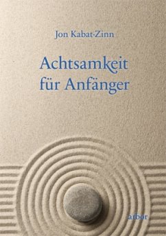 Achtsamkeit für Anfänger, m. 1 Audio-CD - Kabat-Zinn, Jon