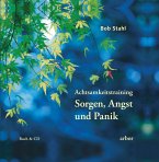 Achtsamkeitstraining &quote;Sorgen, Angst & Panik&quote;, m. 1 Audio-CD