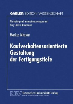 Kaufverhaltensorientierte Gestaltung der Fertigungstiefe - Mitzkat, Markus