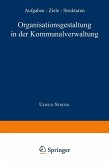 Organisationsgestaltung in der Kommunalverwaltung Organisationsgestaltung in der Kommunalverwaltung