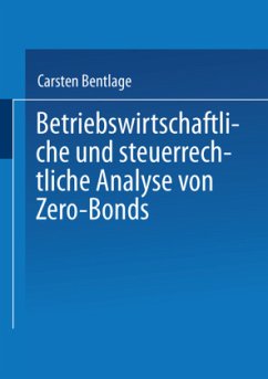 Betriebswirtschaftliche und steuerrechtliche Analyse von Zero-Bonds - Bentlage, Carsten