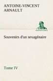 Souvenirs d'un sexagénaire, Tome IV