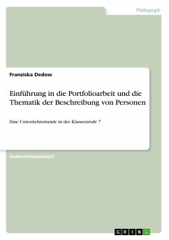 Einführung in die Portfolioarbeit und die Thematik der Beschreibung von Personen - Dedow, Franziska