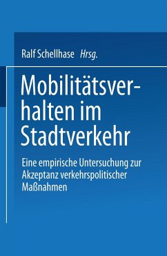 Mobilitätsverhalten im Stadtverkehr - Schellhase, Ralf