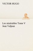 Les misérables Tome V Jean Valjean