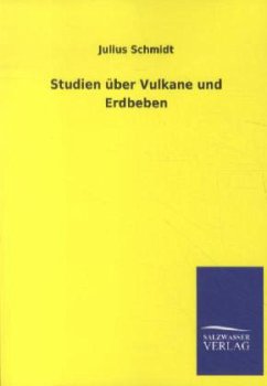 Studien über Vulkane und Erdbeben - Schmidt, Julius