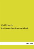 Die Nordpol-Expedition der Zukunft Die Nordpol-Expedition der Zukunft