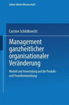 Management ganzheitlicher organisationaler Veränderung - Schildknecht, Carsten