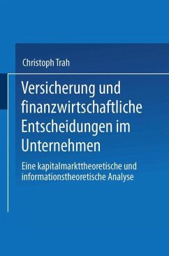 Versicherung und finanzwirtschaftliche Entscheidungen im Unternehmen - Trah, Christoph
