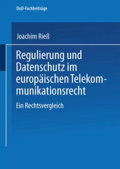 Regulierung und Datenschutz im europäischen Telekommunikationsrecht - Rieß, Joachim