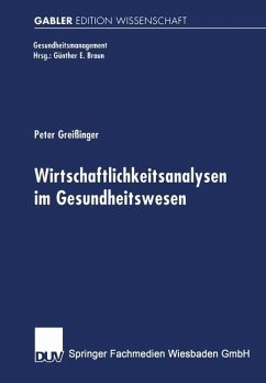 Wirtschaftlichkeitsanalysen im Gesundheitswesen - Greißinger, Peter