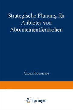 Strategische Planung für Anbieter von Abonnementfernsehen - Pagenstedt, Georg