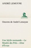 Oeuvres de André Lemoyne Une Idylle normande.¿Le Moulin des Prés.¿Alise d'Évran.