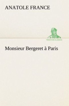Monsieur Bergeret à Paris - France, Anatole