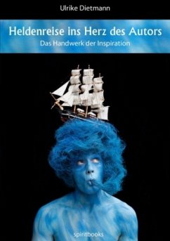 Heldenreise ins Herz des Autors - Dietmann, Ulrike
